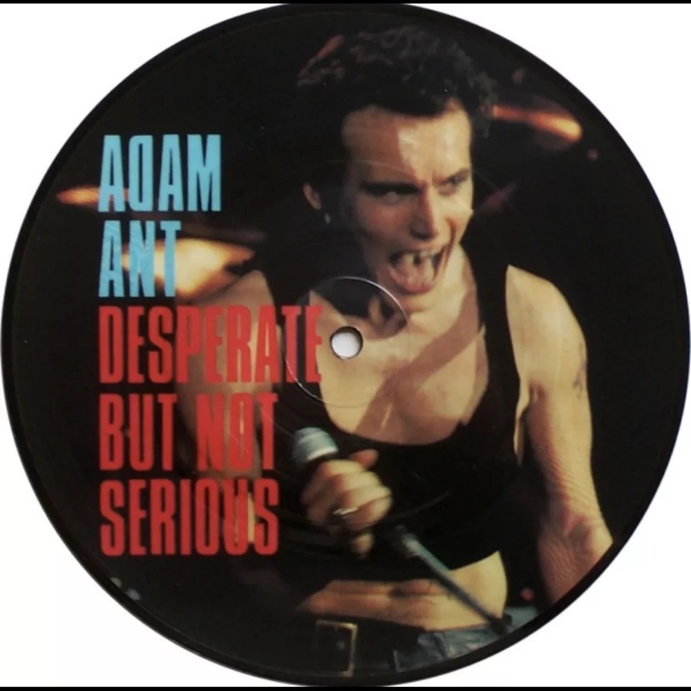 Adam Ant- Desperate But Not Serious 7” Picture Disk, 1982, Adam Ant Vinyl